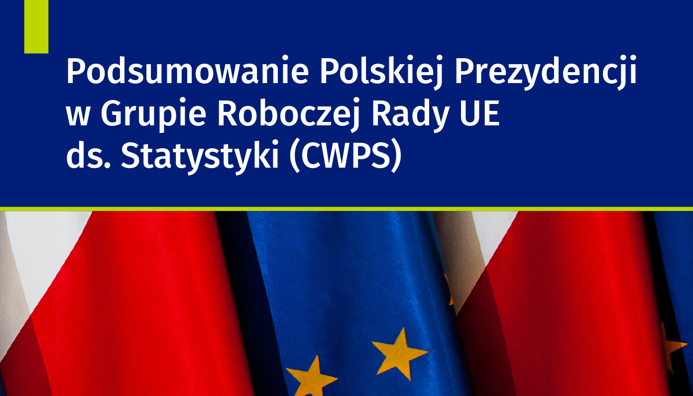 Podsumowanie Polskiej Prezydencji w Grupie Roboczej Rady UE ds. Statystyki (CWPS)