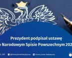 Prezydent RP Andrzej Duda podpisał Ustawę z dnia 9 sierpnia 2019 r. o narodowym spisie powszechnym ludności i mieszkań w 2021 r. Foto