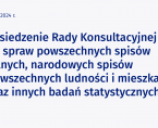 Posiedzenie Rady Konsultacyjnej do spraw spisów rolnych, narodowych spisów powszechnych ludności i mieszkań oraz innych badań statystycznych Foto