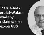 <b>Dr hab. Marek Cierpiał-Wolan powołany na Prezesa GUS</b> Foto