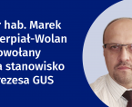 <b>Dr hab. Marek Cierpiał-Wolan powołany na Prezesa GUS</b> Foto
