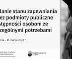 Badanie  „Raport o stanie zapewniania dostępności podmiotu publicznego" Foto