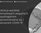 Produkcja wyrobów przemysłowych związanych z zapobieganiem rozprzestrzeniania się / zwalczaniem COVID-19 Foto