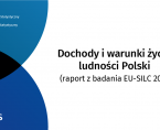 Dochody i warunki życia ludności Polski (raport z badania EU-SILC 2017) Foto