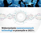 Wykorzystanie zaawansowanych technologii w przemyśle w 2023 r. Foto