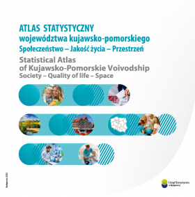 Okładka publikacji &quot;Atlas statystyczny województwa kujawsko-pomorskiego. Społeczeństwo - Jakość życia - Przestrzeń&quot;