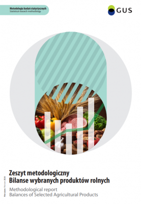 Okładka publikacji "Zeszyt metodologiczny - Bilanse wybranych produktów rolnych"