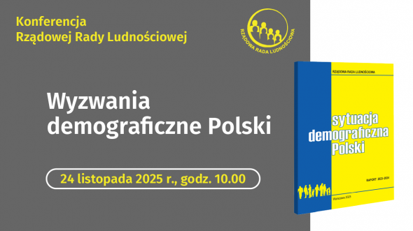 Konferencja Rządowej Rady Ludnościowej Wyzwania demograficzne Polski. 24 listopada 2025, godz. 10:00