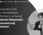 Komentarz GUS do nierzetelnych informacji na temat Badania Aktywności Ekonomicznej Ludności Foto