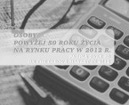 Osoby powyżej 50 roku życia na rynku pracy w 2012 r. Foto